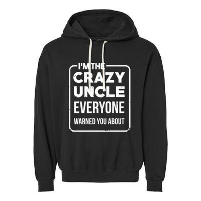 Crazy Uncle Kins Family Relatives Granduncle Uncle Gift Garment-Dyed Fleece Hoodie