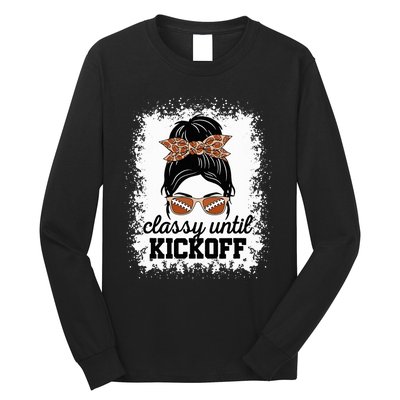 Classy Until Kickoff American Football Lover Game Day Long Sleeve Shirt