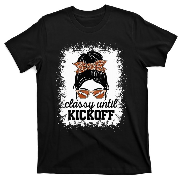 Classy Until Kickoff American Football Lover Game Day T-Shirt