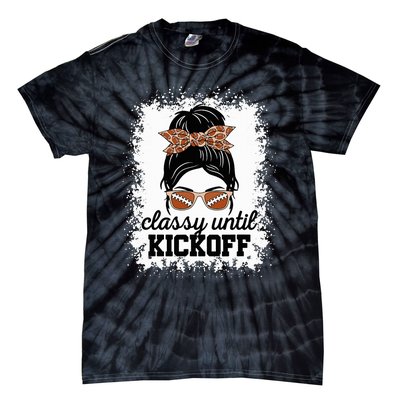 Classy Until Kickoff American Football Lover Game Day Tie-Dye T-Shirt