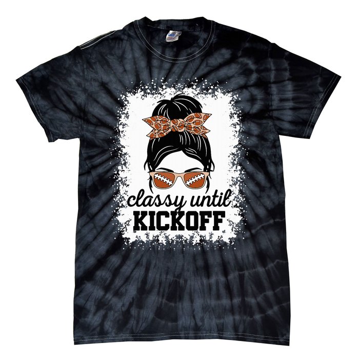 Classy Until Kickoff American Football Lover Game Day Tie-Dye T-Shirt