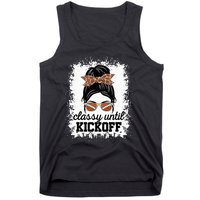 Classy Until Kickoff American Football Lover Game Day Tank Top