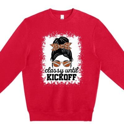 Classy Until Kickoff American Football Lover Game Day Premium Crewneck Sweatshirt