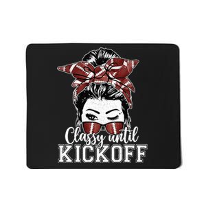 Classy Until Kickoff American Football Messy Bun Girl Women Mousepad