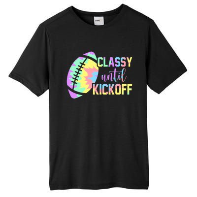 Classy Until Kickoff Football Game Day Football Lover Mom Great Gift Tall Fusion ChromaSoft Performance T-Shirt