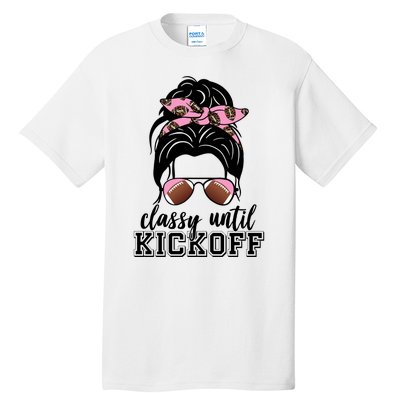 Classy Until Kickoff Football Hair Bun Tall T-Shirt