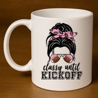 Classy Until Kickoff Football Hair Bun 11oz C Handle Ceramic Mug