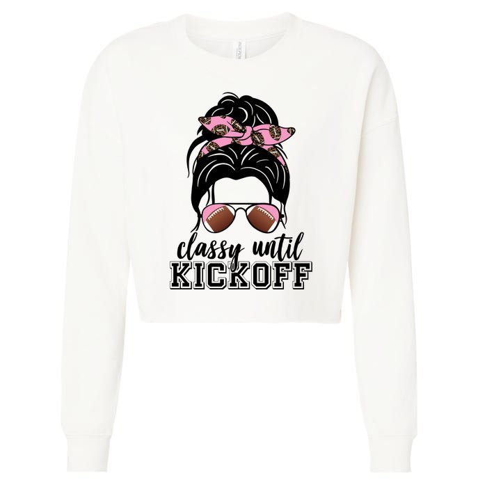 Classy Until Kickoff Football Hair Bun Cropped Pullover Crew