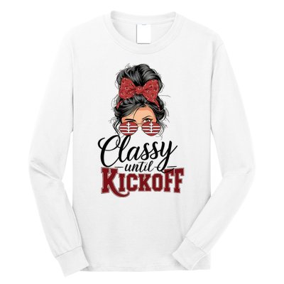 Classy Until Kickoff American Football Mom Long Sleeve Shirt