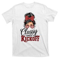 Classy Until Kickoff American Football Mom T-Shirt