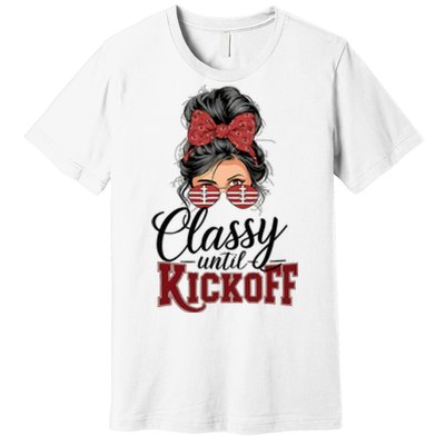 Classy Until Kickoff American Football Mom Premium T-Shirt