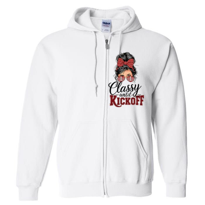 Classy Until Kickoff American Football Mom Full Zip Hoodie