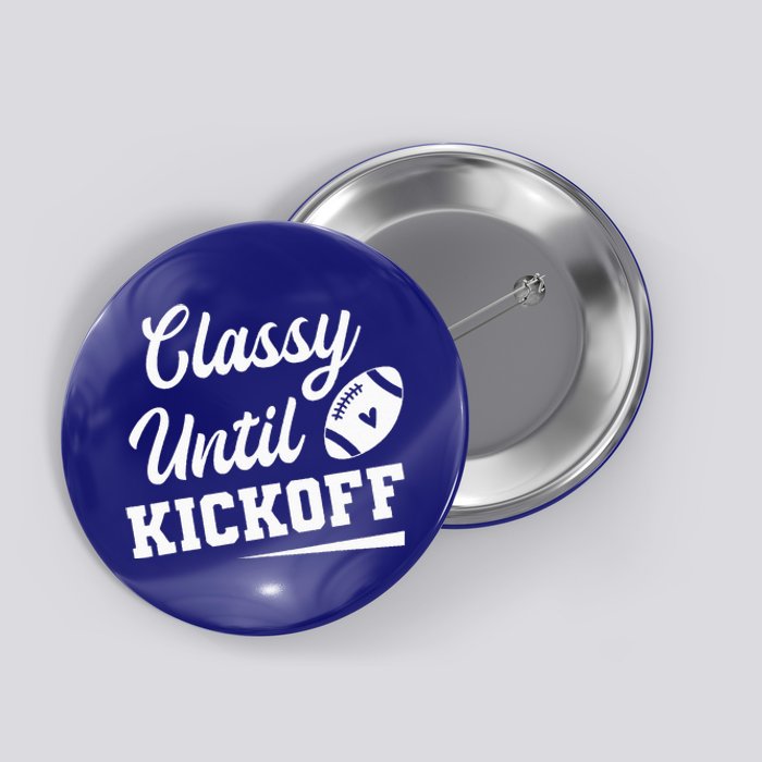 Classy Until Kickoff Funny Fantasy Football Heart Button