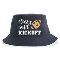 Classy Until Kickoff Funny Football Wo Moms Sweatshirt Sustainable Bucket Hat