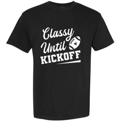 Classy Until Kickoff Funny Fantasy Football Heart Garment-Dyed Heavyweight T-Shirt