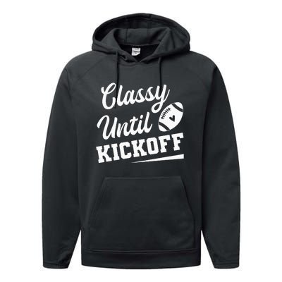 Classy Until Kickoff Funny Fantasy Football Heart Performance Fleece Hoodie