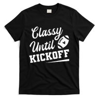 Classy Until Kickoff Funny Fantasy Football Heart T-Shirt