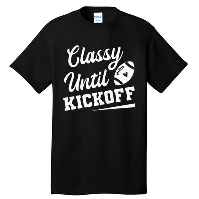 Classy Until Kickoff Funny Fantasy Football Heart Tall T-Shirt