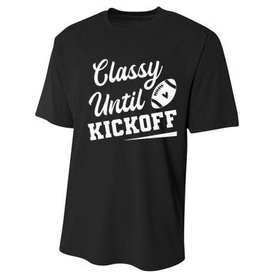 Classy Until Kickoff Funny Fantasy Football Heart Performance Sprint T-Shirt