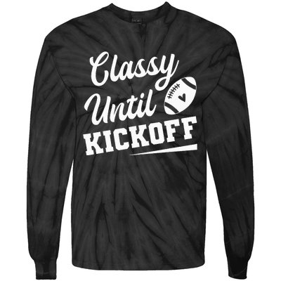 Classy Until Kickoff Funny Fantasy Football Heart Tie-Dye Long Sleeve Shirt