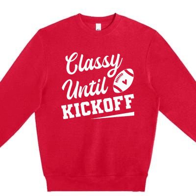 Classy Until Kickoff Funny Fantasy Football Heart Premium Crewneck Sweatshirt