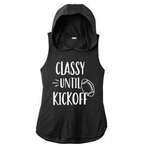 Classy Until Kickoff Funny Football Ladies PosiCharge Tri-Blend Wicking Draft Hoodie Tank