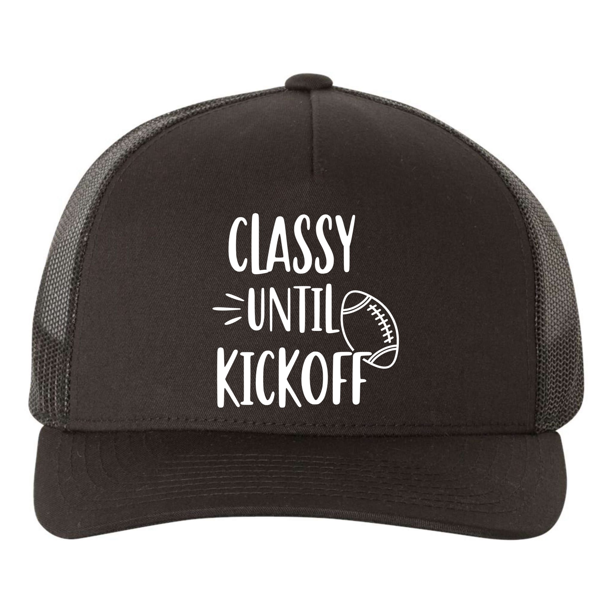 Classy Until Kickoff Funny Football Yupoong Adult 5-Panel Trucker Hat