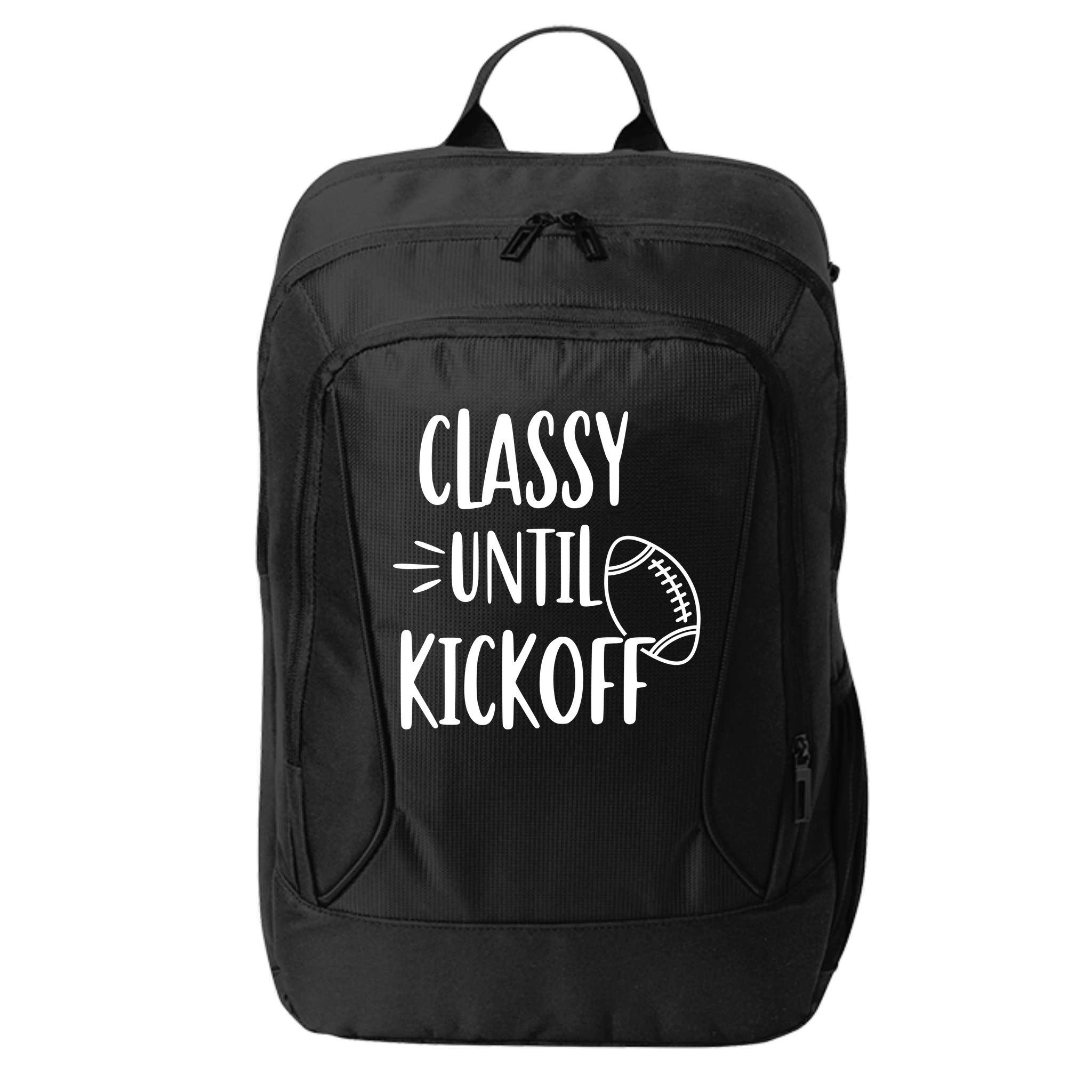 Classy Until Kickoff Funny Football City Backpack