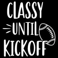 Classy Until Kickoff Funny Football City Backpack