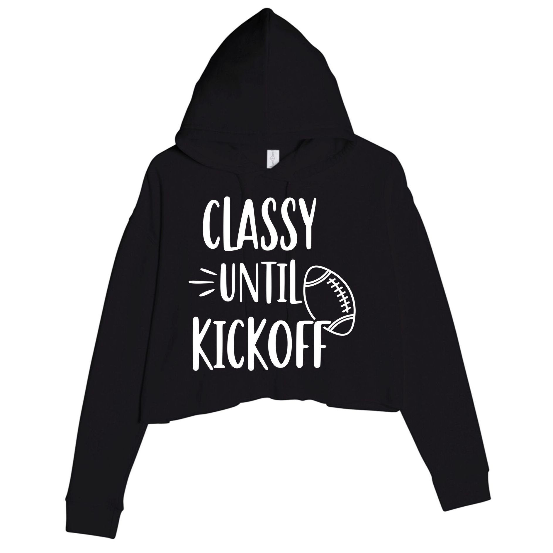 Classy Until Kickoff Funny Football Crop Fleece Hoodie