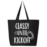 Classy Until Kickoff Funny Football 25L Jumbo Tote