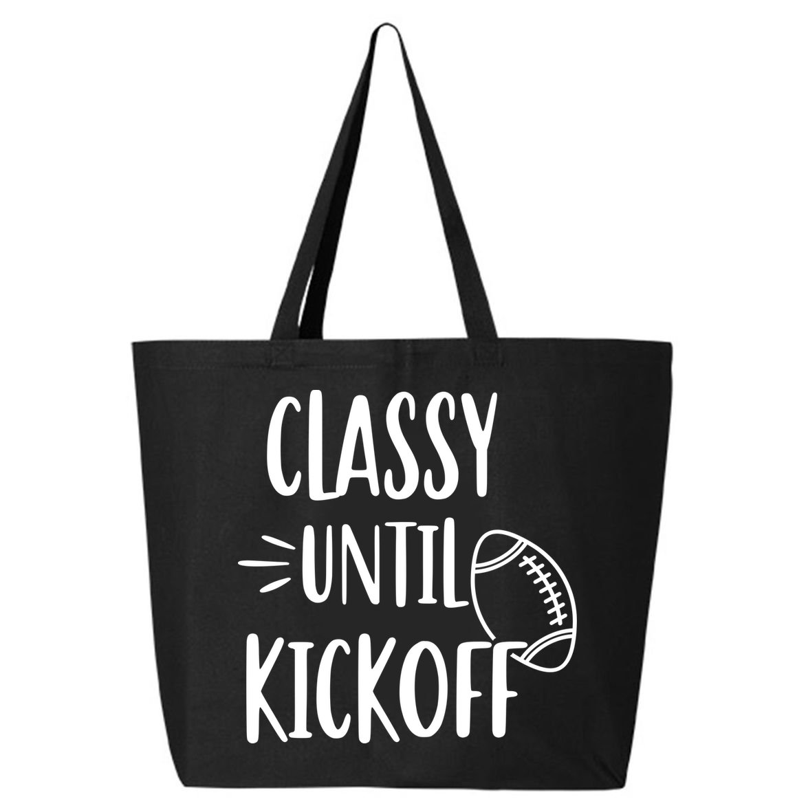 Classy Until Kickoff Funny Football 25L Jumbo Tote