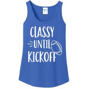 Classy Until Kickoff Funny Football Ladies Essential Tank