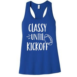 Classy Until Kickoff Funny Football Women's Racerback Tank