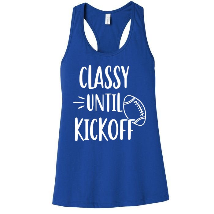 Classy Until Kickoff Funny Football Women's Racerback Tank