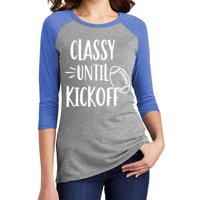 Classy Until Kickoff Funny Football Women's Tri-Blend 3/4-Sleeve Raglan Shirt