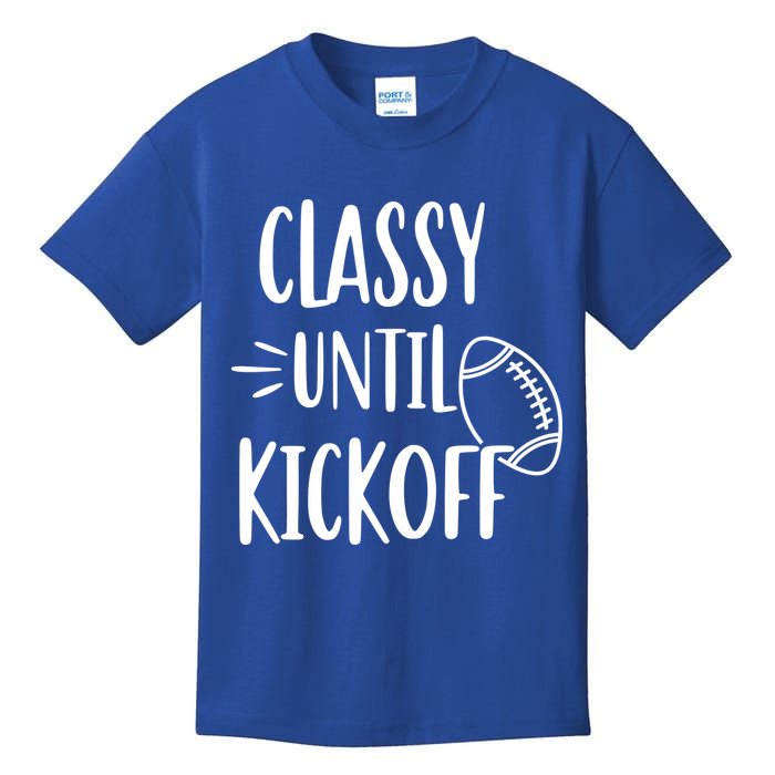 Classy Until Kickoff Funny Football Kids T-Shirt
