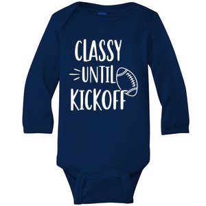 Classy Until Kickoff Funny Football Baby Long Sleeve Bodysuit