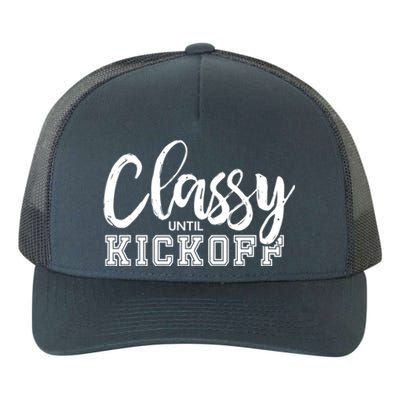 Classy Until Kickoff Crazy Sports Team Fan Gift Yupoong Adult 5-Panel Trucker Hat