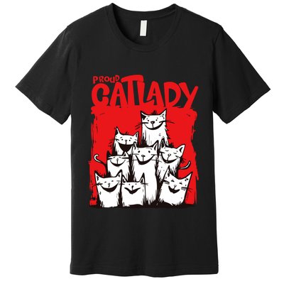 Cats Unleashed Love Joyful Expressions Proud Cat Lady Premium T-Shirt