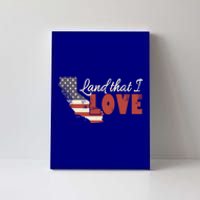 California Usa Land That I Love Patriotic July 4th Gift Canvas