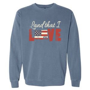 Colorado Usa Land That I Love Patriotic Gift Garment-Dyed Sweatshirt