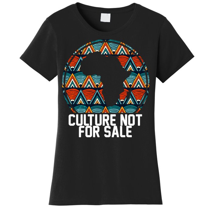 Culture Not For Sale Black History African Pride Women's T-Shirt