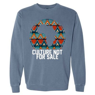 Culture Not For Sale Black History African Pride Garment-Dyed Sweatshirt