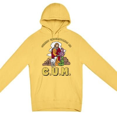 Official Christ Understands Me CUM Premium Pullover Hoodie