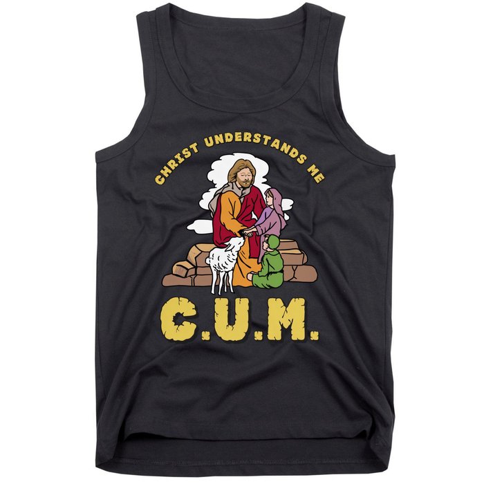 Official Christ Understands Me CUM Tank Top