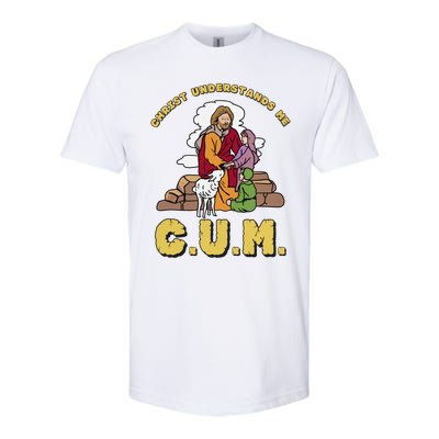 Official Christ Understands Me CUM Softstyle CVC T-Shirt