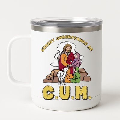 Official Christ Understands Me CUM 12 oz Stainless Steel Tumbler Cup