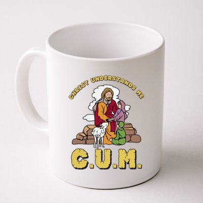 Official Christ Understands Me CUM Coffee Mug