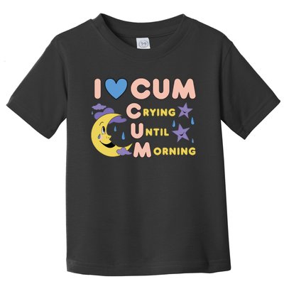 Crying Until Morning Toddler T-Shirt